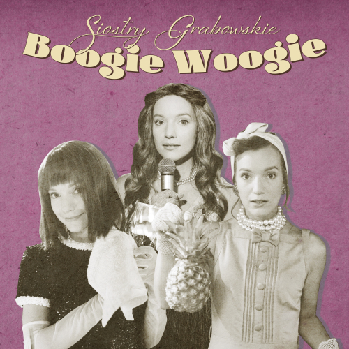 Boogie Woogie (z Siostrami Grabowskimi)